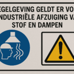 Regelgeving industriële afzuiging van stof en dampen
