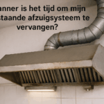Wanneer afzuigsysteem vervangen