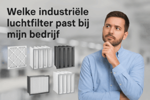 Lees meer over het artikel Welke industriële luchtfilter past bij mijn bedrijf
